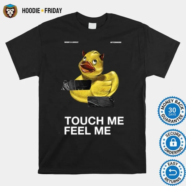 Dom Rebel Duck Touch Me Feel Me Shirts