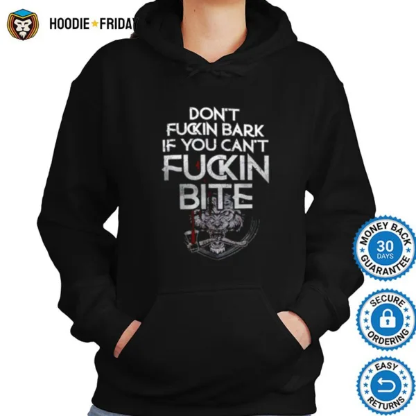 Don? Fucking Bark If You Can? Fuckin Bite Shirts