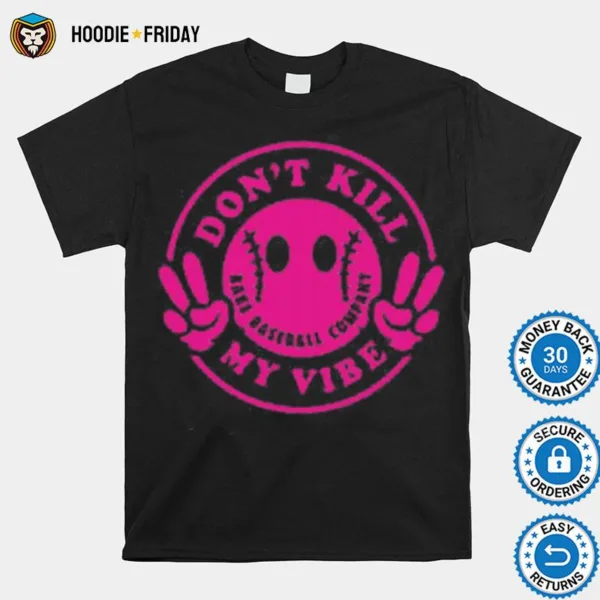 Don? Kill My Vibe Shirts