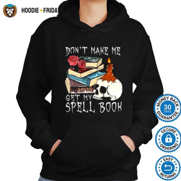 Don? Make Me Get My Spell Book Halloween Shirts