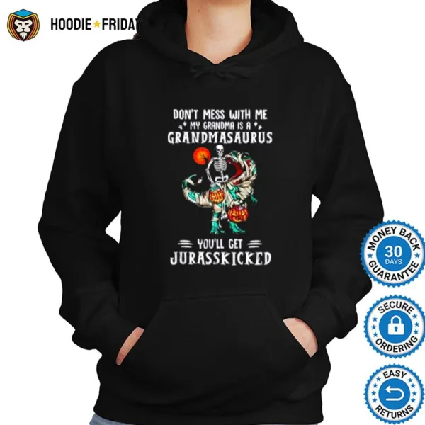 Don? Mess With Me My Grandma Is A Grandmasaurus You?l Get Jurasskicked Shirts