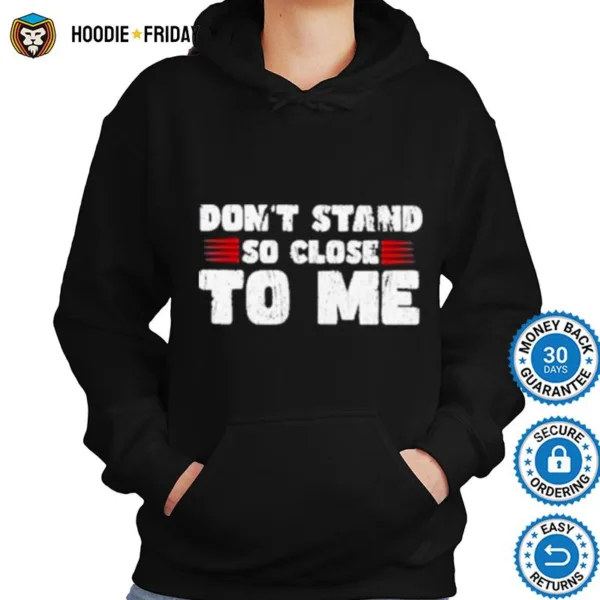 Don? Stand So Close To Me Shirts