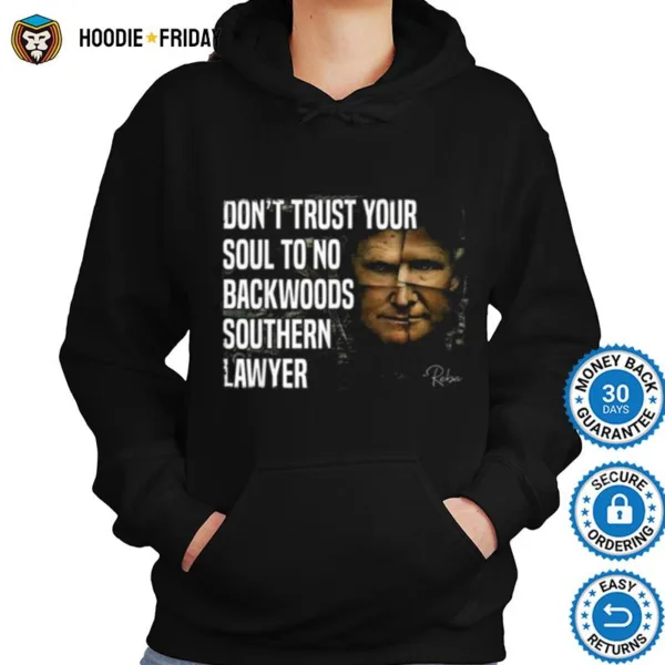 Don? Trust Your Soul To No Backwoods Southern Lawyer Reba Trump Shirts