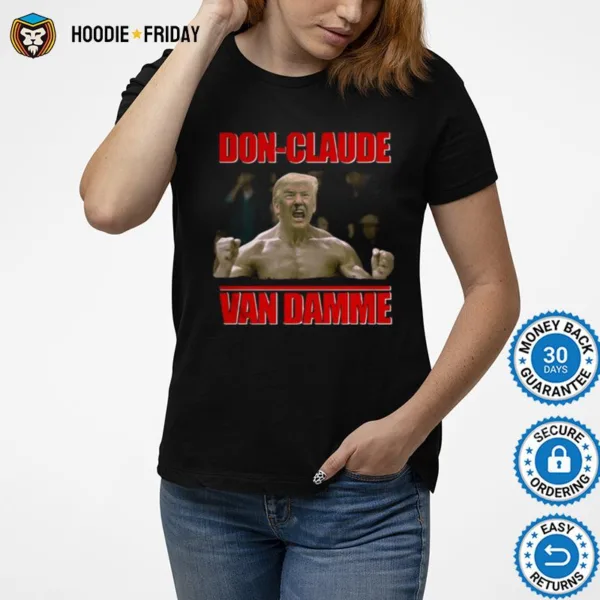 Donald Trump Don Claude Van Damme Shirts