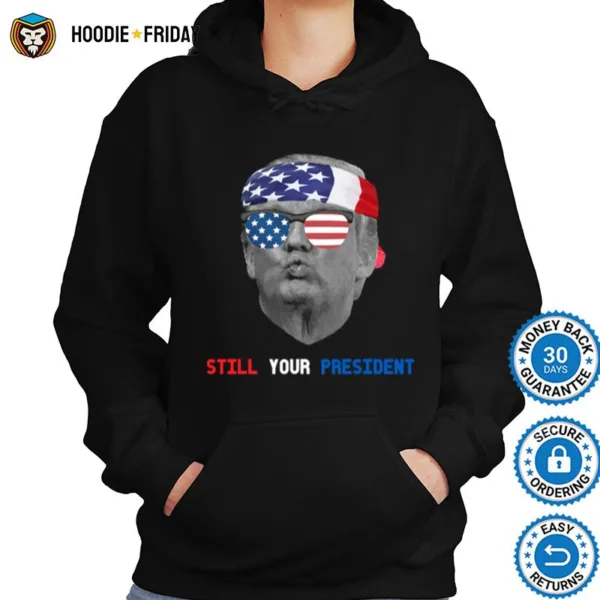 Donald Trump Is Still My President Pucker Face Sun Glasses Ribbon American Flag Shirts