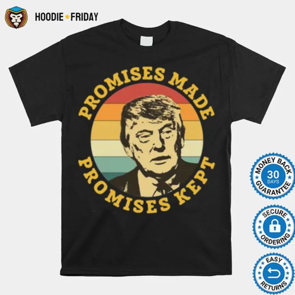 Donald Trump Promises Made Promises Kept Vintage Shirts