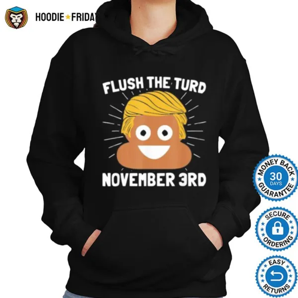 Donald Trump Shit Flush The Turd November 3Rd Shirts