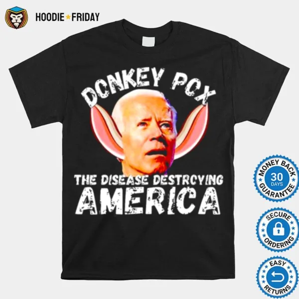 Donkey Pox The Disease Destroying America Shirts