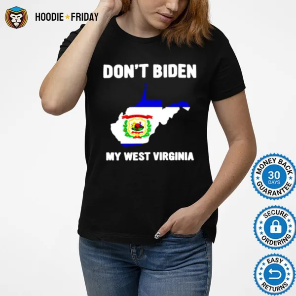 Dont Biden My West Virginia Shirts