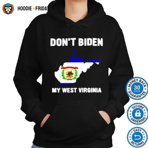 Dont Biden My West Virginia Shirts