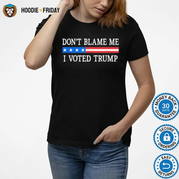 Dont Blame Me I Voted Trump Retro Shirts