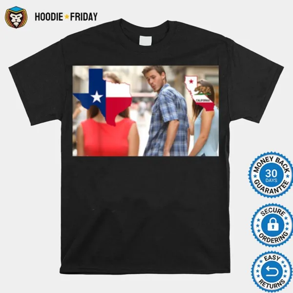 Dont California My Texas Conservative Texan Meme Shirts