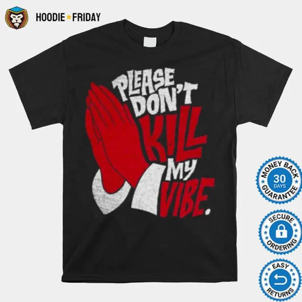 Dont Kill My Vibe A Christmas Story Shirts