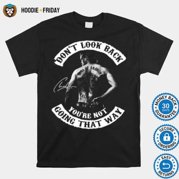 Dont Look Back Youre Not Going That Way Shirts