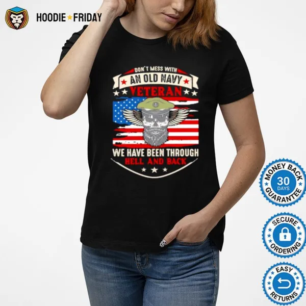 Dont Mess With An Old Navy Veteran We Have Been Through Hell And Back Skull American Flag Shirts