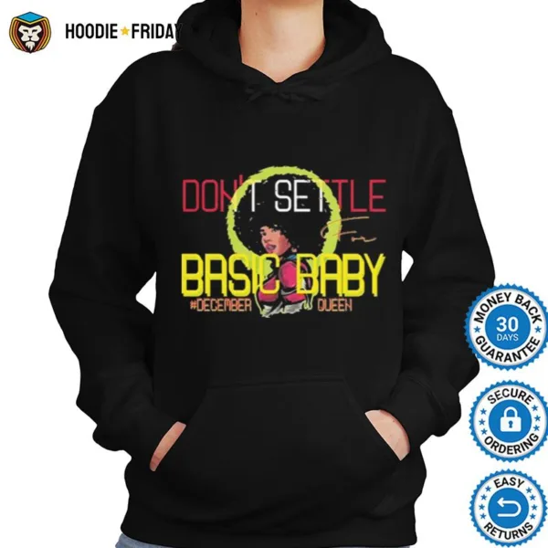 Dont Settle Basic Baby Decemberqueen Shirts