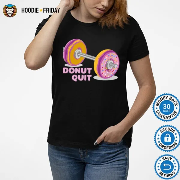 Donut Quit Lustiger Spruch Powerlifting Gym Fitness Geschenk Shirts