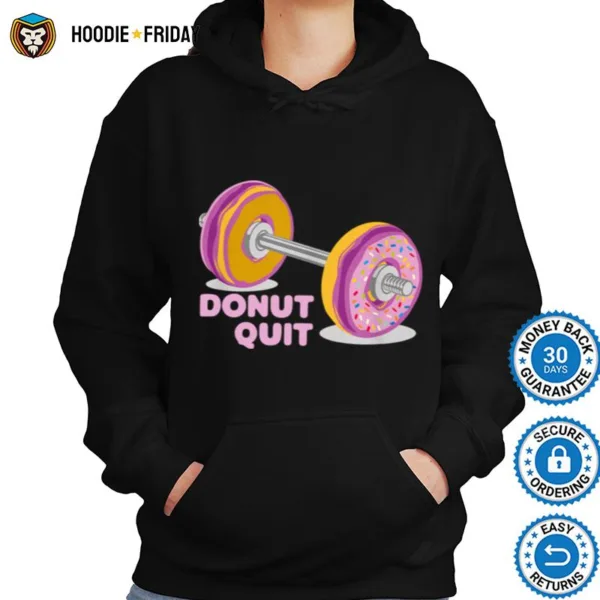 Donut Quit Lustiger Spruch Powerlifting Gym Fitness Geschenk Shirts