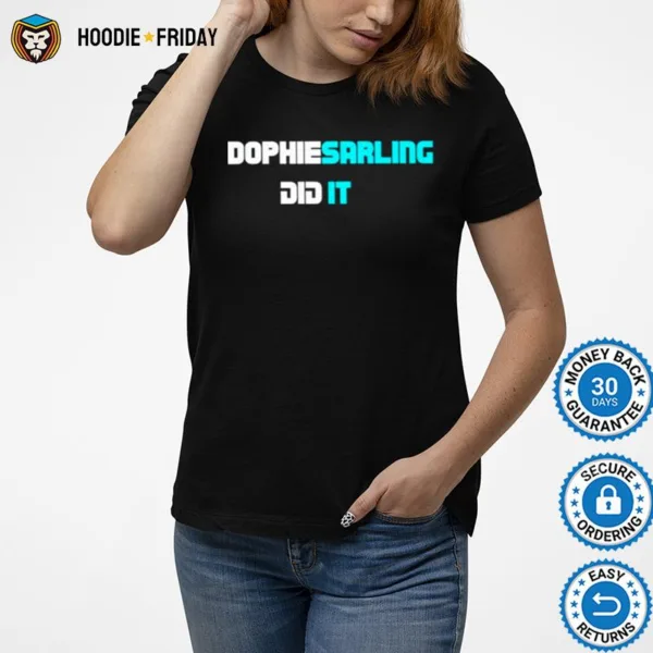 Dophiesarling Did It Shirts