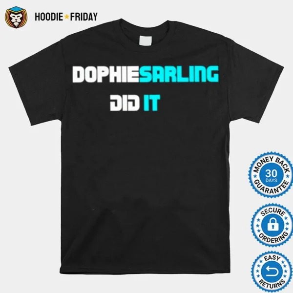 Dophiesarling Did It Shirts