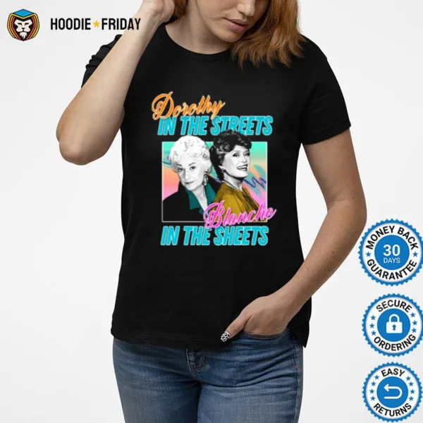 Dorothy In The Streets Blanche In The Sheet Golden Girls Shirts