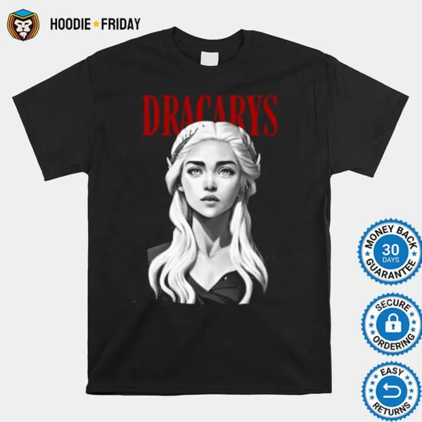 Dracarys Dragon Queen Fantasy House Of The Dragon Fanar Shirts