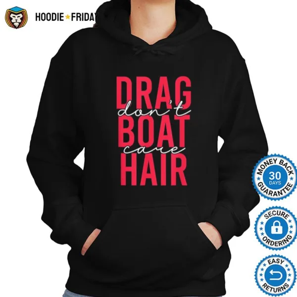 Drag Boat Racing Hair Don? Care For Drag Boat Lover Shirts