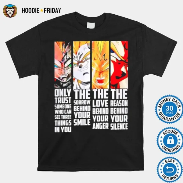 Dragon Ball Only Trust The Sorrow The Love The Reason Shirts