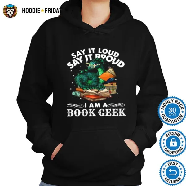 Dragon Say It Loud Say It Proud I Am A Book Geek Shirts