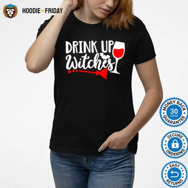 Drink Up Witches Wine Halloween Shirts