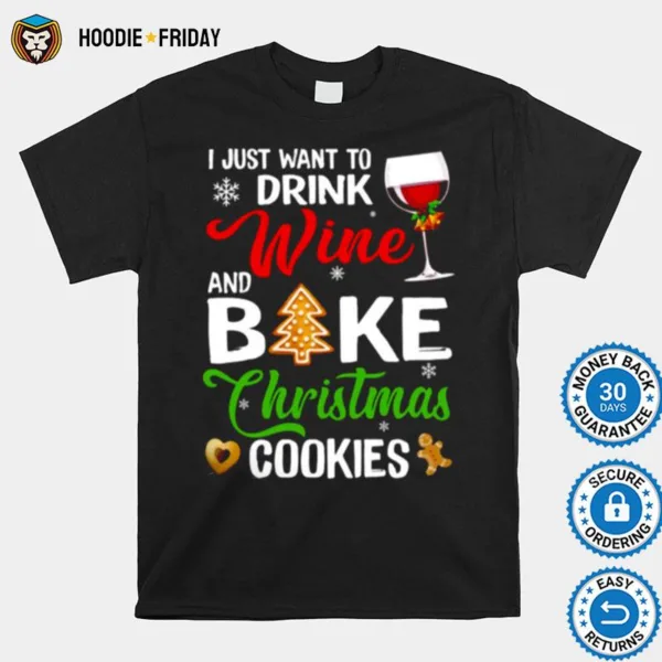 Drink Wine Wine Bake Christmas Cookies Shirts