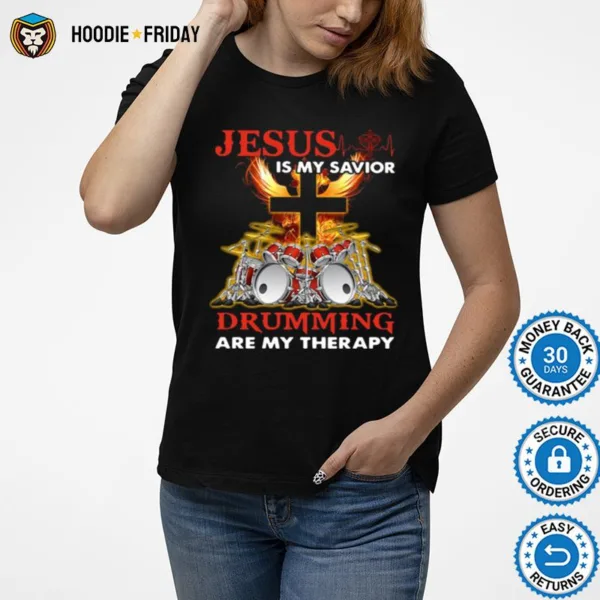 Drumming Therapy Jesus Is My Savior Drumming Are My Therapy Shirts