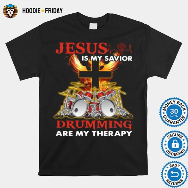 Drumming Therapy Jesus Is My Savior Drumming Are My Therapy Shirts