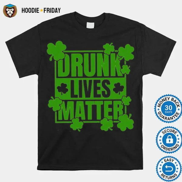 Drunk Lives Matter Vintage Shirts