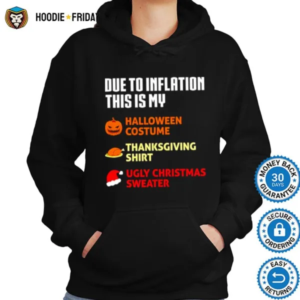 Due To Inflation This Is My Halloween Costume Thanksgiving  Ugly Christmas Sweater Shirts