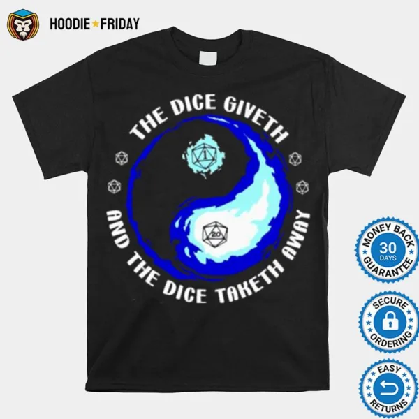 Dungeons And Dragons The Dice Giveth And The Dice Taketh Away Shirts