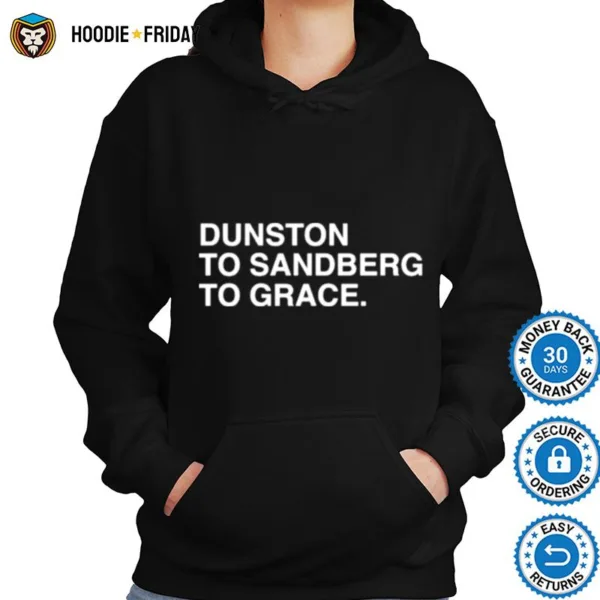 Dunston To Sandberg To Grace Shirts