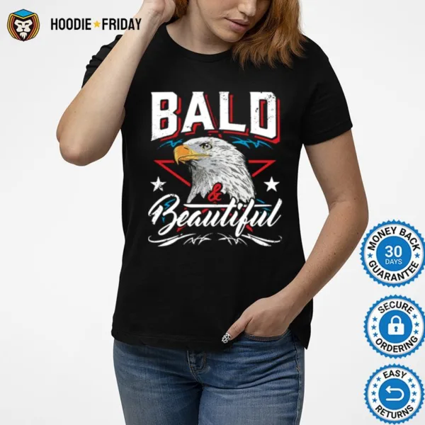 Eagle Bald And Beautiful Shirts