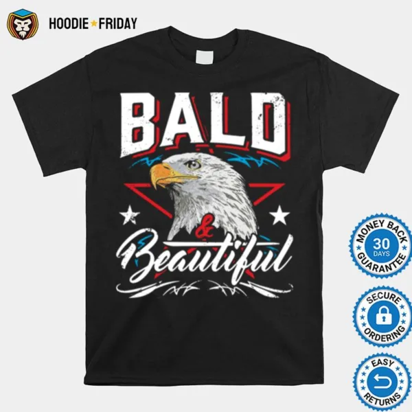 Eagle Bald And Beautiful Shirts