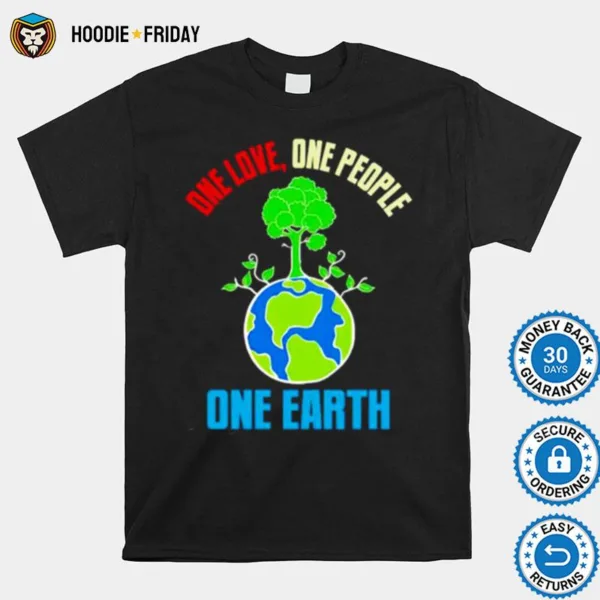 Earth Day One Love One People One Earth Shirts