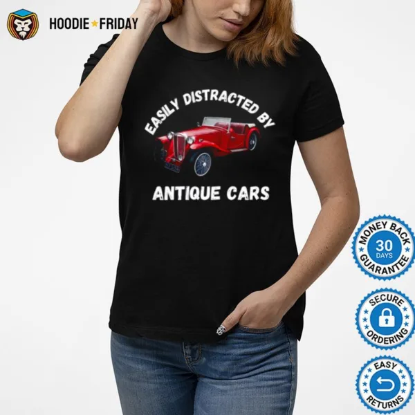 Easily Distracted By Antique Cars Car Collector Shirts