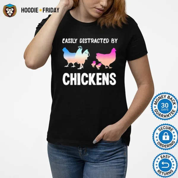 Easily Distracted By Chickens Funny Chicken Farmer Lady Shirts