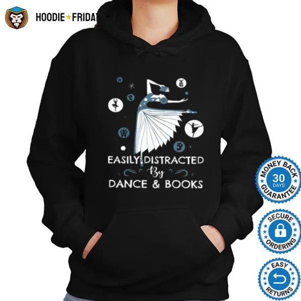 Easily Distracted By Dance And Books Ballet Shirts