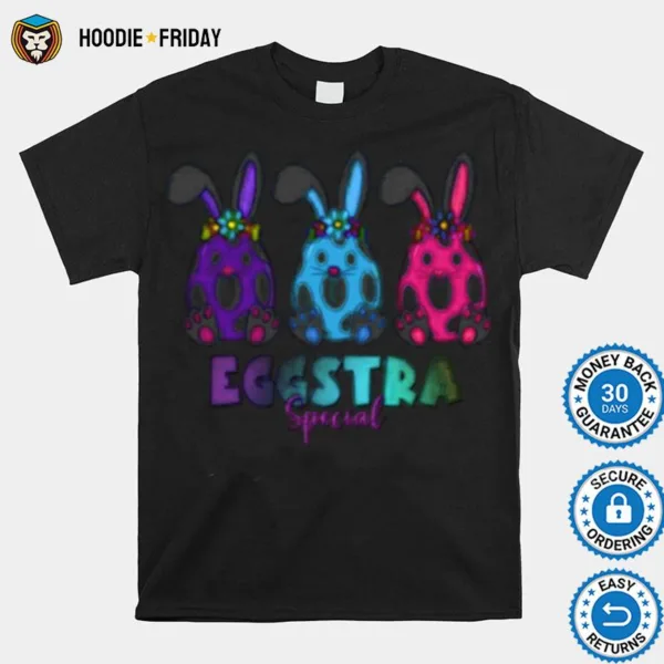 Easter Eggs Eggstra Special Eggs Shirts