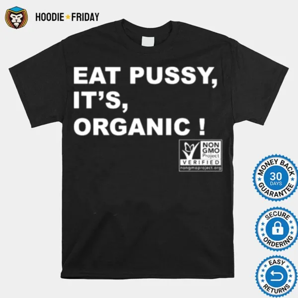 Eat Pussy It? Organic Shirts