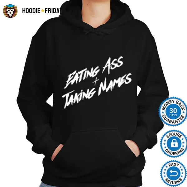 Eating Ass And Taking Names Shirts