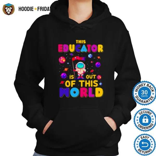 Educator Is Out Of This World Shirts