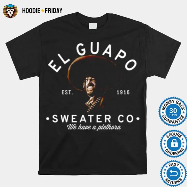 El Guapo Sweater Co Three Amigos Shirts