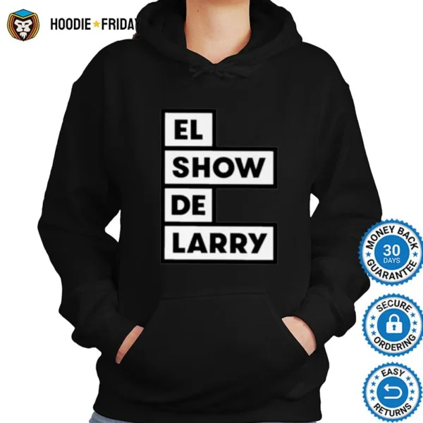 El Show De Larry Shirts