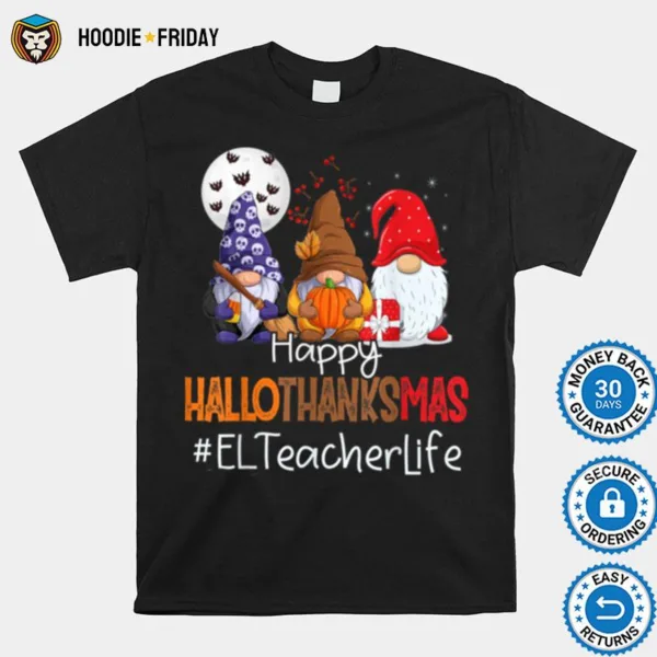 El Teacher Happy Hallothanksmas Gnomes Halloween Christmas Shirts